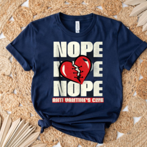 Nope Broken Heart Sarcastic Anti-Valentines T-Shirt