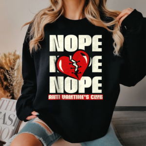 Nope Broken Heart Sarcastic Anti-Valentines T-Shirt