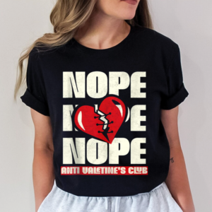 Nope Broken Heart Sarcastic Anti-Valentines T-Shirt