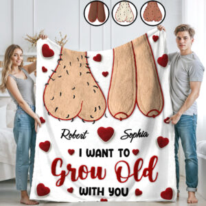 I Want To Grow Old With You Personalized Naughty Couple Blanket Gift On Valentines Day