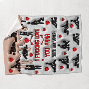 I Fucking Love You Blanket Personalized Blanket Naughty Couple Blanket Gift On Valentines Day