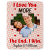 Custom Photo Couple I Love You More The End I Win Personalized Fleece Blanket, Sherpa Blanket