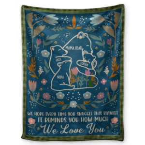 Mama Bear We Hope Every Time You Snuggle This Blanket Personalized Fleece Blanket Mothers Day Gift