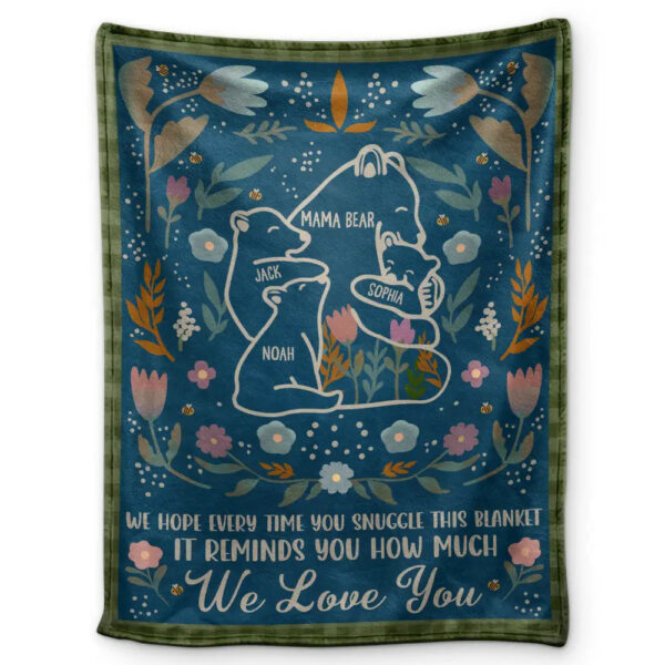 Mama Bear We Hope Every Time You Snuggle This Blanket Personalized Fleece Blanket Mothers Day Gift