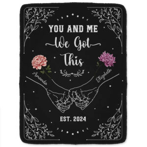 You & Me We Got This Personalized Blanket, Birth Flower Hands In Hands Couple Valentines Day Gifts