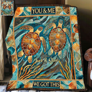 You & Me, We Got This Personalized Turtle Blanket Gift For Couple, Turtle Lover On Valentines Day Anniversary