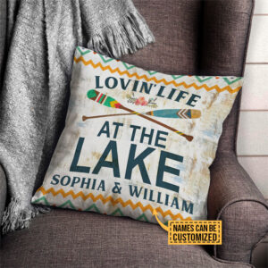 Personalized Lake Lovin' Life At The Lake Custom Pillow