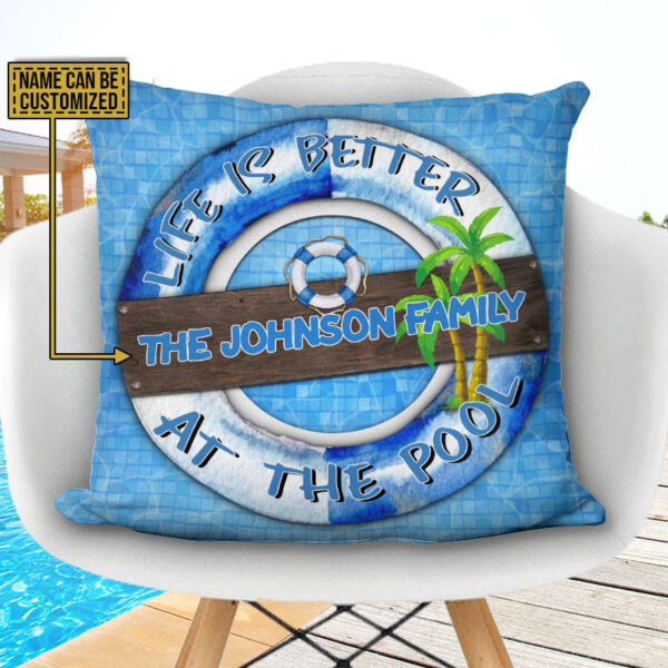 Swimming Pool Life Is Better At The Pool Custom Pillow