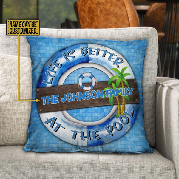 Swimming Pool Life Is Better At The Pool Custom Pillow