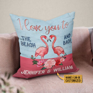 Flamingo Love You To The Beach And Back Custom Pillow