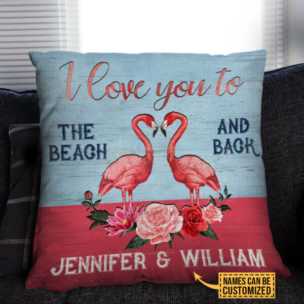 Flamingo Love You To The Beach And Back Custom Pillow