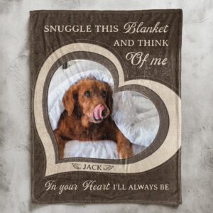 Pet Loss Snuggle This Blanket And Think Of Me - Personalized Photo Blanket